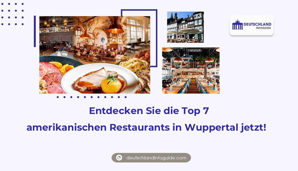 Entdecken Sie die Top 7 amerikanischen Restaurants in Wuppertal jetzt!