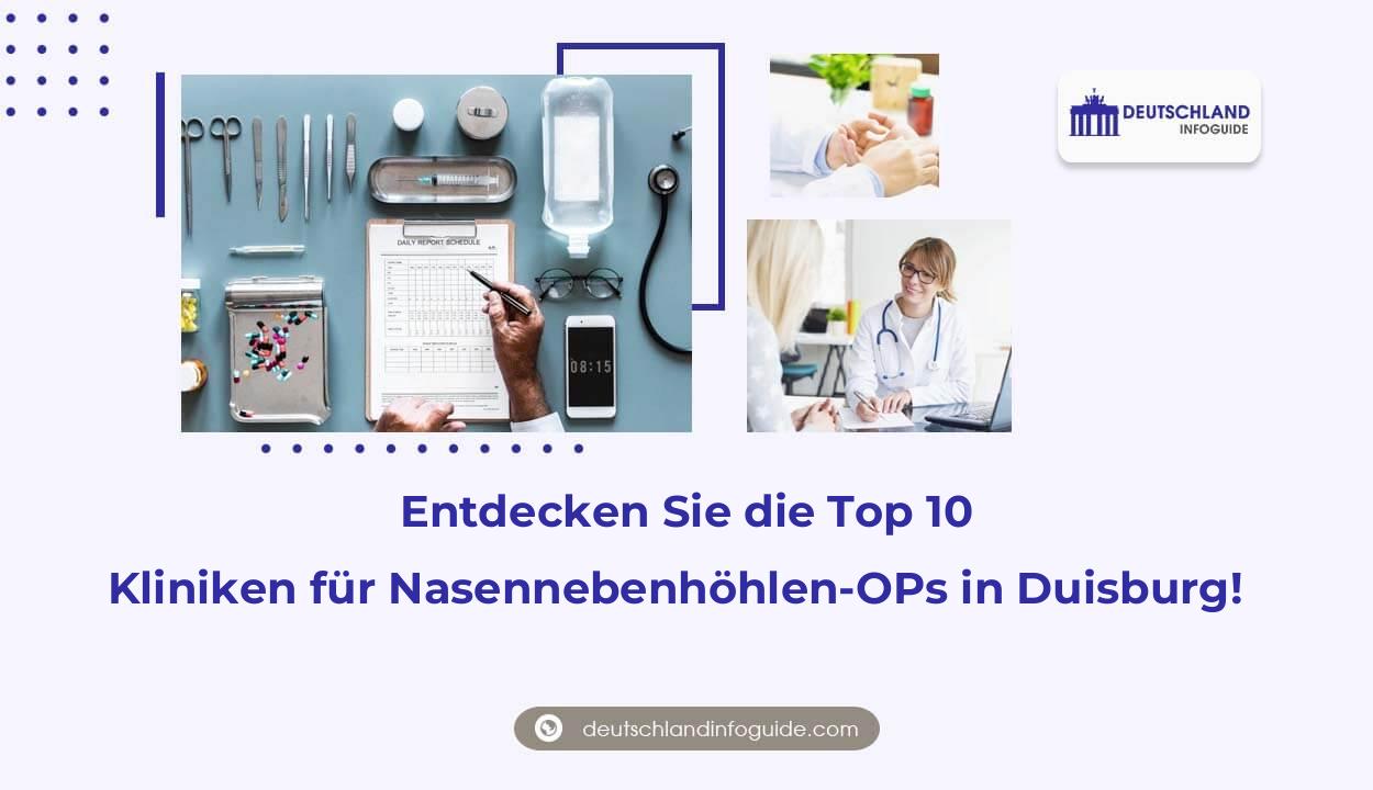 Entdecken Sie die Top 10 Kliniken für Nasennebenhöhlen-OPs in Duisburg!