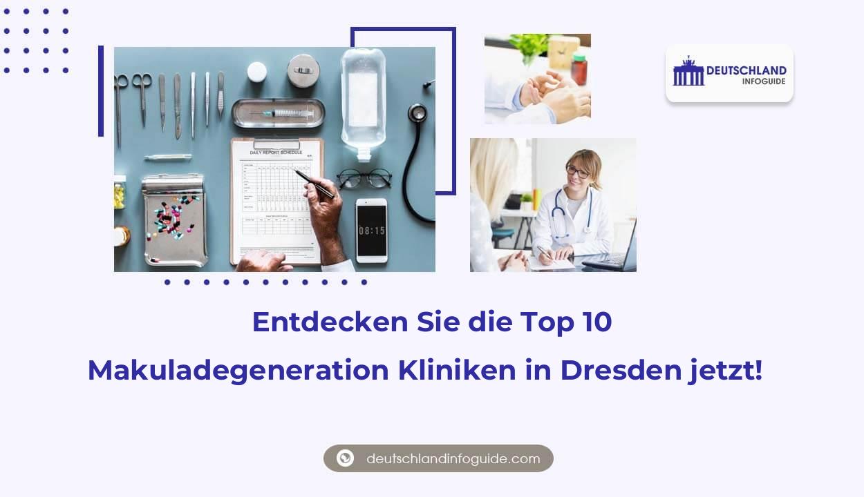 Entdecken Sie die Top 10 Makuladegeneration Kliniken in Dresden jetzt!